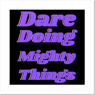 Dare doing mighty things in purple text with a glitch Posters and Art